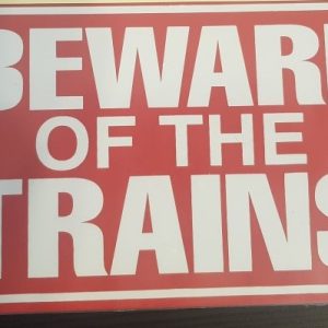 Metal Wall Sign 'Beware of Trains'